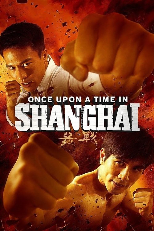 2014 Action in Once Upon a Time in Shanghai (2014)